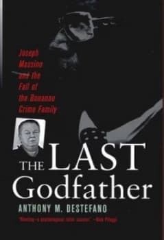 The Last Godfather by Antony Destefano Hardback