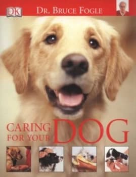 Caring for Your Dog by Bruce Fogle Paperback