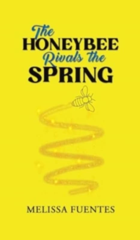 The Honeybee Rivals the Spring Hardback