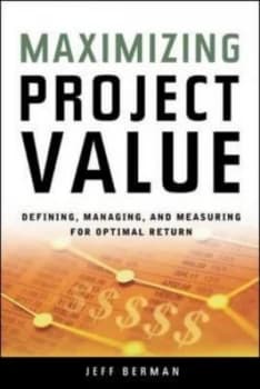 Maximizing Project Value by Jeff Berman Book
