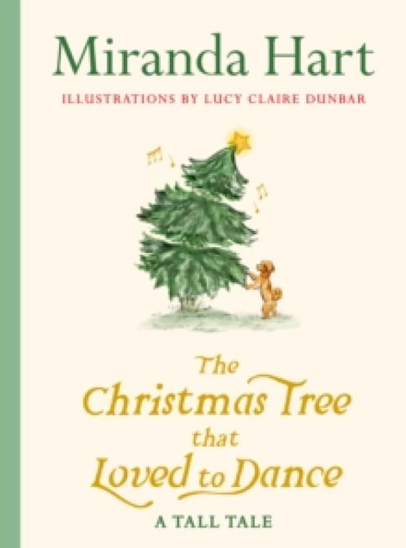 The Christmas Tree That Loved to Dance. Hardback. By Miranda Hart Books