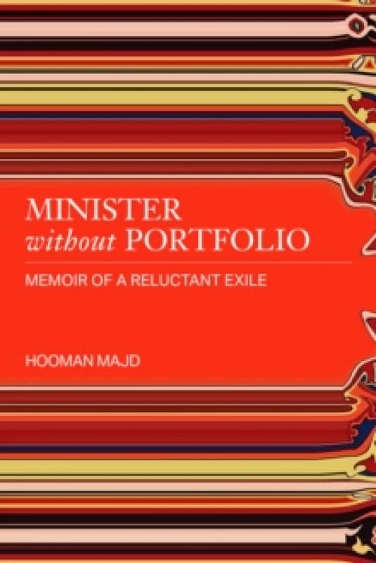 Minister without Portfolio : Memoir of a Reluctant Exile Hardback