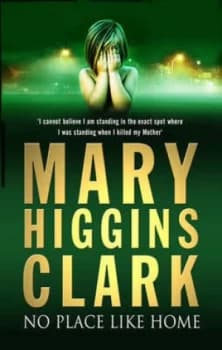 No Place like Home by Mary Higgins Clark Book
