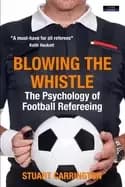 blowing the whistle the psychology of football refereeing