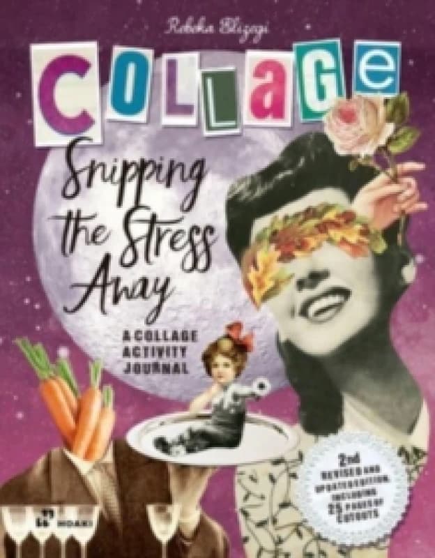 Snipping the Stress Away : A Collage Activity Journal Paperback / softback