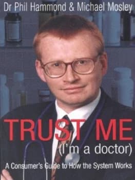 Trust Me by Phil Hammond and Michael Mosley Book