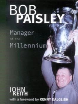 Bob Paisley by John Keith Book