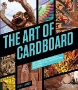 art of cardboard big ideas for creativity collaboration storytelling and re