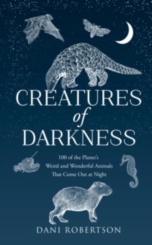 Creatures of Darkness. Hardback. By Dani Robertson Books