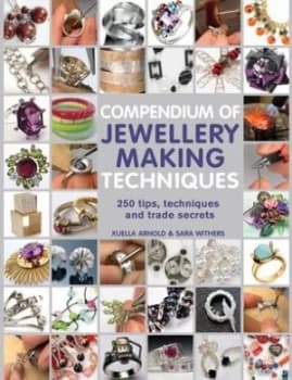 Compendium of Jewellery Making Techniques by Xuella Arnold Paperback