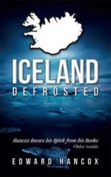 Iceland Defrosted by Edward Hancox Paperback