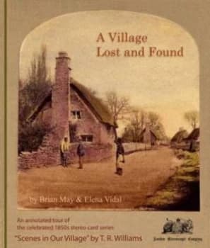 A Village Lost and Found by Brian May Hardback