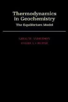 Thermodynamics in Geochemistry : The Equilibrium Model