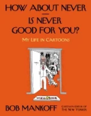 how about never is never good for you my life in cartoons