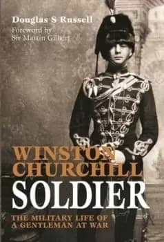 Winston Churchill soldier by Douglas S Russell