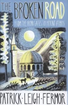 The Broken Road by Patrick Leigh Fermor Hardback