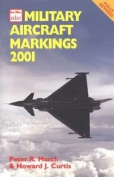 Military Aircraft Markings 2001 by Peter R March Paperback