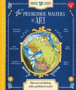 Jurassic Classics the Prehistoric Masters of Art by Saskia Lacey Hardback