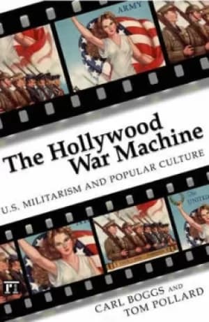 The Hollywood war machine by Carl Boggs