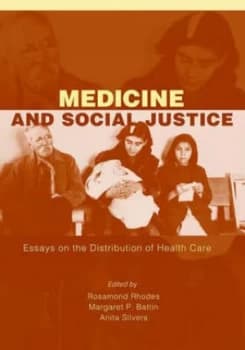 Medicine and Social Justice by Rosamond Rhodes Hardback