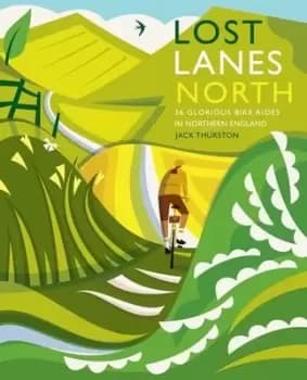 Lost lanes north by Jack Thurston