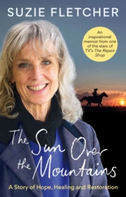 The Sun Over The Mountains : A Story of Hope, Healing and Restoration Paperback / softback