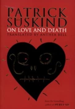 On Love and Death by Patrick Sskind Paperback