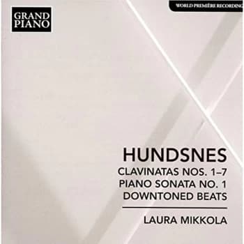 Laura Mikkola - Hundsnes: Clavinatas Nos. 1-7/Piano Sonata No. 1/Downtoned Beats CD