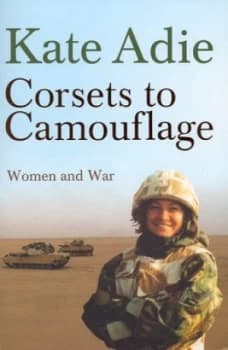 Corsets to Camouflage by Kate Adie Paperback