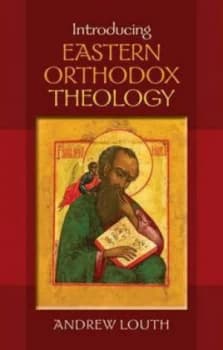 Introducing Eastern Orthodox theology by Andrew Louth