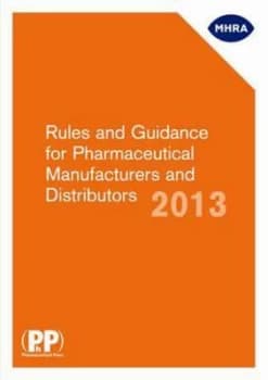 Rules and Guidance for Pharmaceutical Manufacturers and Distributors 2014 Paperback