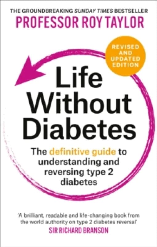 Life Without Diabetes : The definitive guide to understanding and reversing type 2 diabetes Paperback / softback