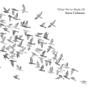 What Were Made Of by Sara Colman CD Album
