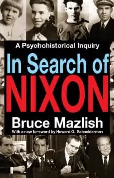 In Search of NixonA Psychohistorical Inquiry