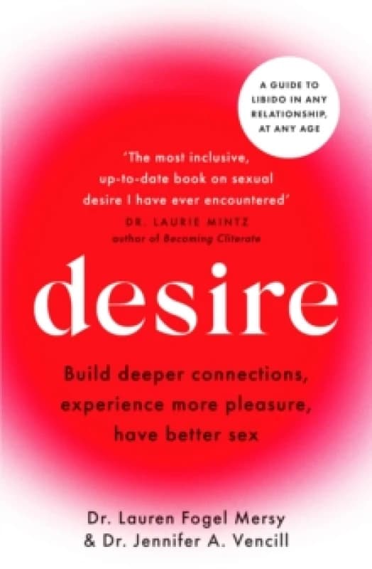 Desire : A guide to libido in any relationship, at any age Paperback / softback