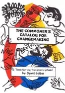 commoners catalog for changemaking tools for the transitions ahead