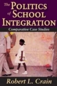 The Politics of School Integration by Robert L Crain Paperback