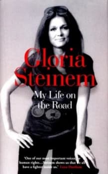My Life on the Road by Gloria Steinem Hardback