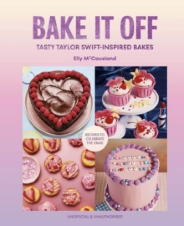Bake it Off : Tasty Taylor Swift-Inspired Bakes Hardback