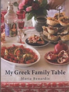 My Greek Family Table by Maria Benardis Hardback