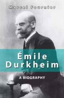 Emile Durkheim : A Biography