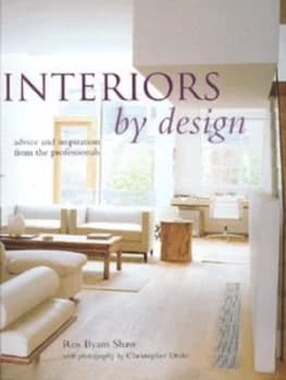 Interiors by Design by Ros Byam Shaw and Christopher Drake Hardback
