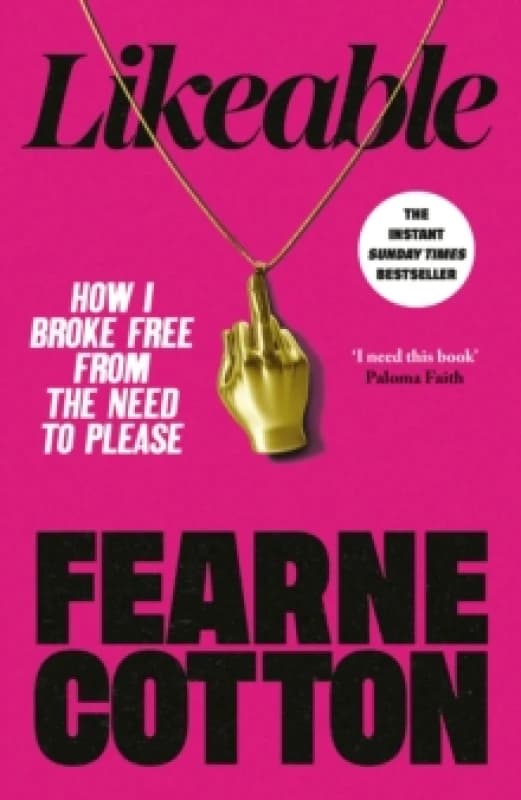 Likeable : How I Broke Free From The Need To Please Hardback