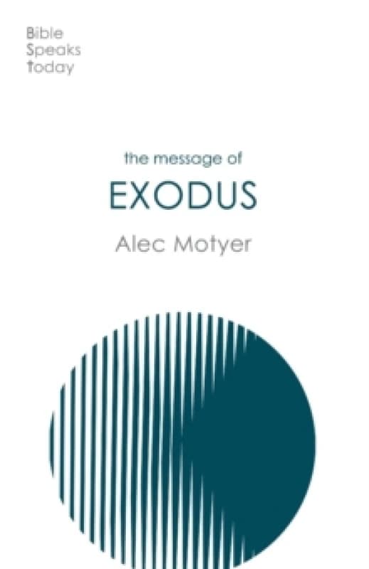 The Message of Exodus : The Days Of Our Pilgrimage Paperback / softback