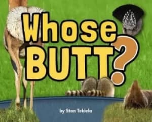 Whose Butt? by Stan Tekiela