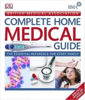British Medical Association Complete Home Medical Guide. by British Medical Association Hardback