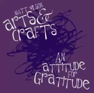Matt Wilson's Arts and Crafts - An Attitude for Gratitude CD Album - Used