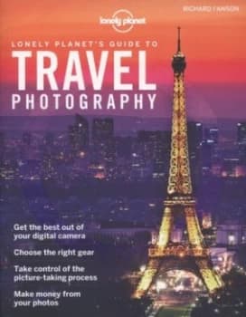 Lonely Planets Guide to Travel Photography by Lonely Planet Paperback