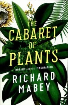 The Cabaret of Plants by Richard Mabey Hardback