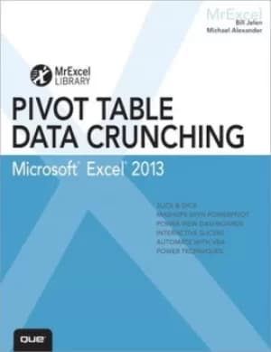 Excel 2013 pivot table data crunching by Bill Jelen